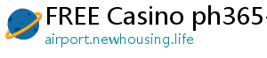 FREE Casino ph365-pilipinong sariling casino